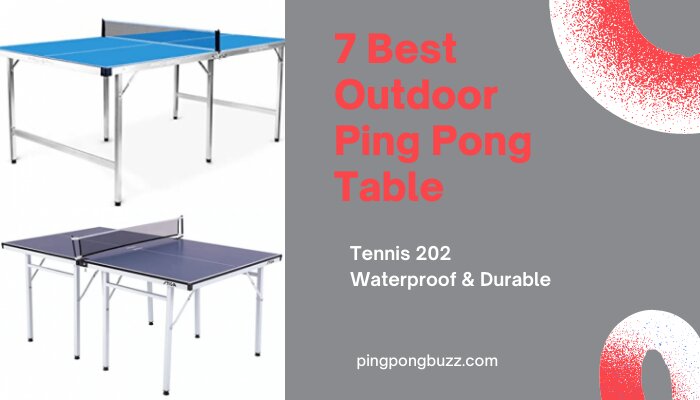 7 Best Outdoor Ping Pong Table Tennis 2021 – Waterproof & Durable