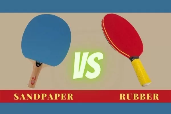 Sandpaper Ping Pong Paddles vs Rubber which one is better - comparison